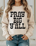 Pray Big Y'all Shirt