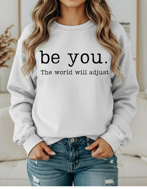 Be You The World Will Adjust Shirt