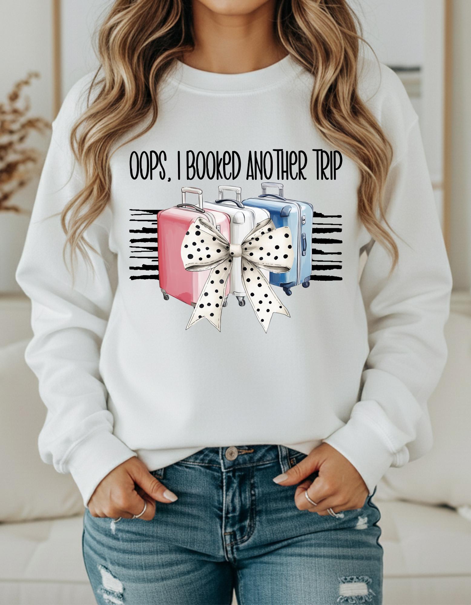 Oops I Booked Another Trip Shirt